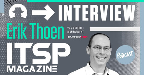 ITSP Interviews Erik Thoen, ReversingLabs VP Product Management