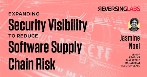 Expanding Security Visibility To Reduce Software Supply Chain Risk