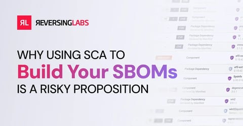 Why Using SCA to Build Your SBOMs is a Risky Proposition