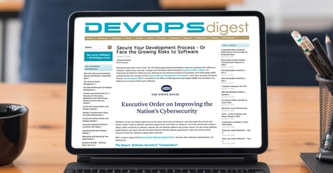 Devops Digest: Secure Your Development Process - Or Face the Growing Risks to Software