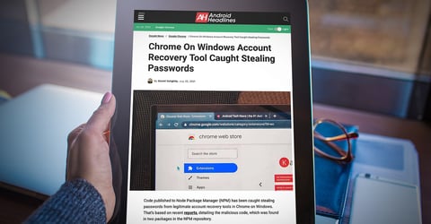 Android Headlines: Chrome On Windows Account Recovery Tool Caught Stealing Passwords