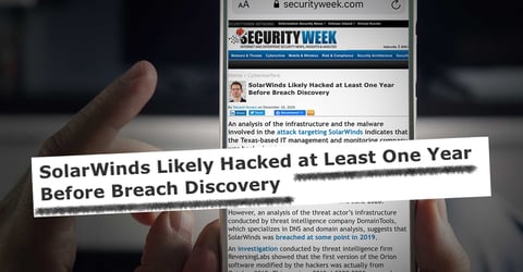 Security Week: SolarWinds Likely Hacked at Least One Year Before Breach Discovery