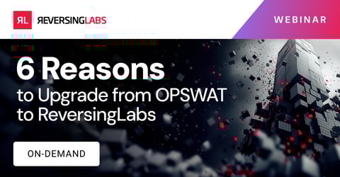 Six Reasons to Upgrade from OPSWAT to ReversingLabs