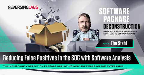 Software Package Deconstruction: Reducing False Positives in the SOC