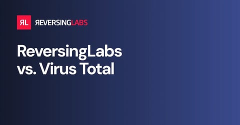 ReversingLabs vs. Virus Total