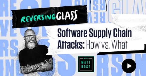 ReversingGlass: Software Supply Chain Attacks How vs. What