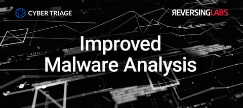 Cyber Triage and ReversingLabs Integrate to Surface Undetected Malware